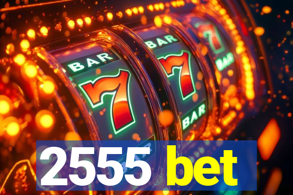 2555 bet